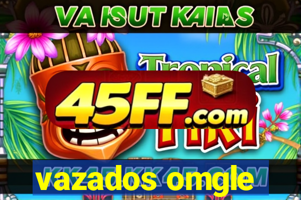 vazados omgle